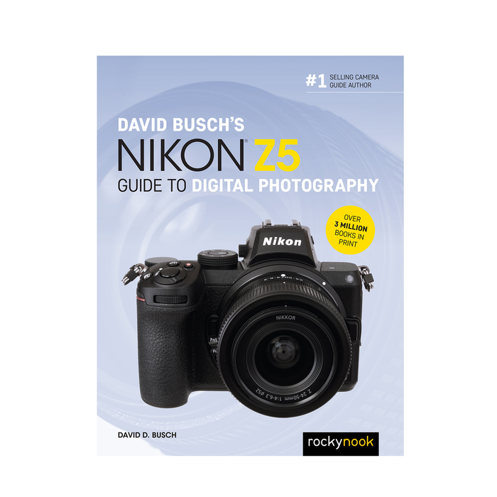 David Busch's Nikon Z 5 Guide to Digital Photography (The David Busch Camera Guide Series)