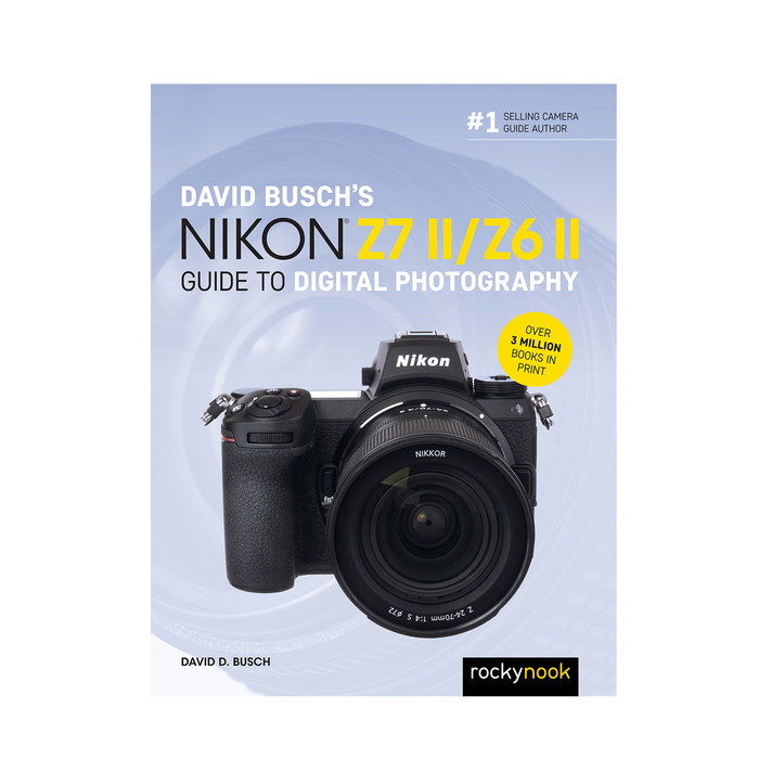 David Busch's Nikon Z 7II / Z 6II Guide to Digital Photography (The David Busch Camera Guide Series)