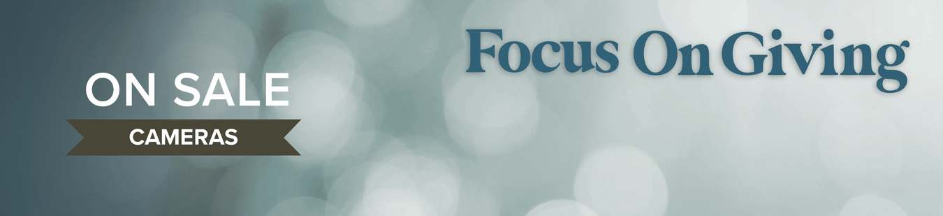 Focus On Giving - Cameras