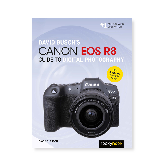 David Busch's Canon EOS R8 Guide to Digital Photography