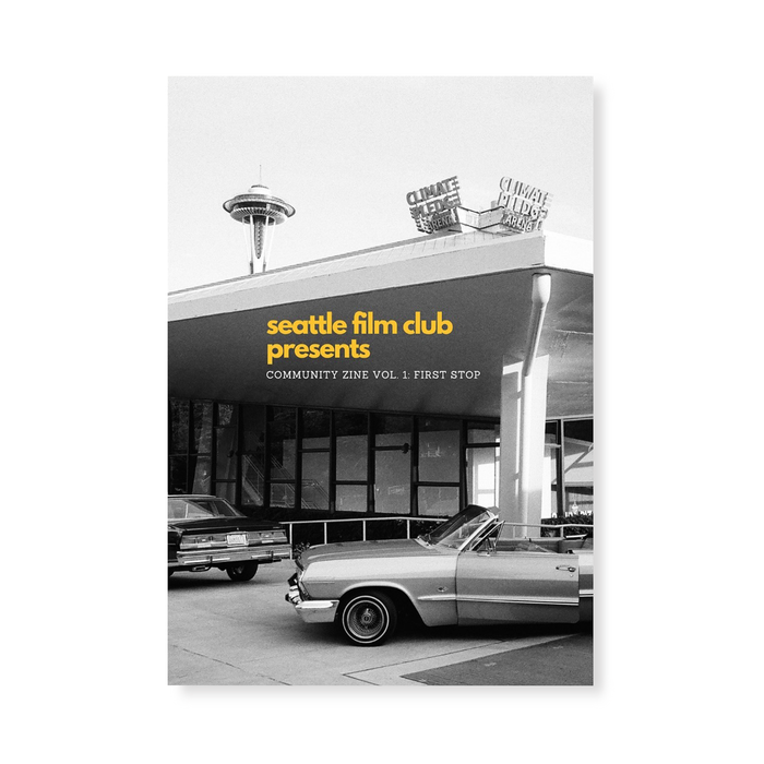 Seattle Film Club Community Zine 1st Edition: First Stop