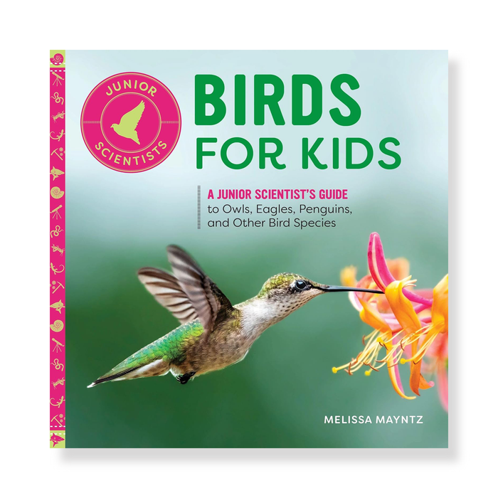 Birds for Kids: A Junior Scientist's Guide to Owls, Eagles, Penguins, and Other Bird Species