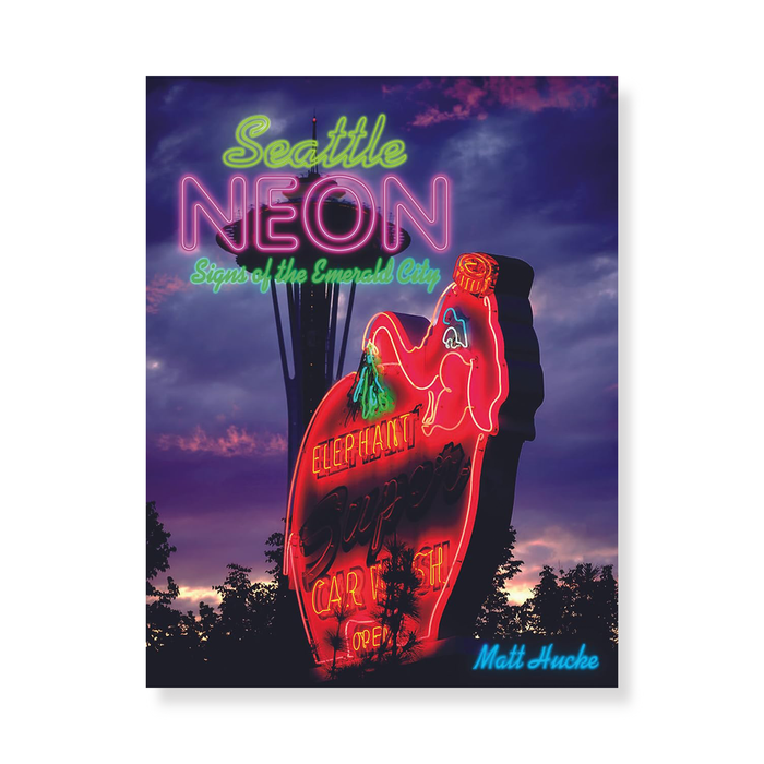 Seattle Neon: Signs of the Emerald City