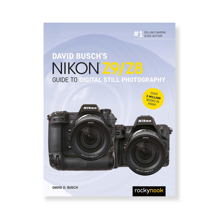 David Busch's Nikon Z9/Z8 Guide to Digital Still Photography (The David Busch Camera Guide Series)
