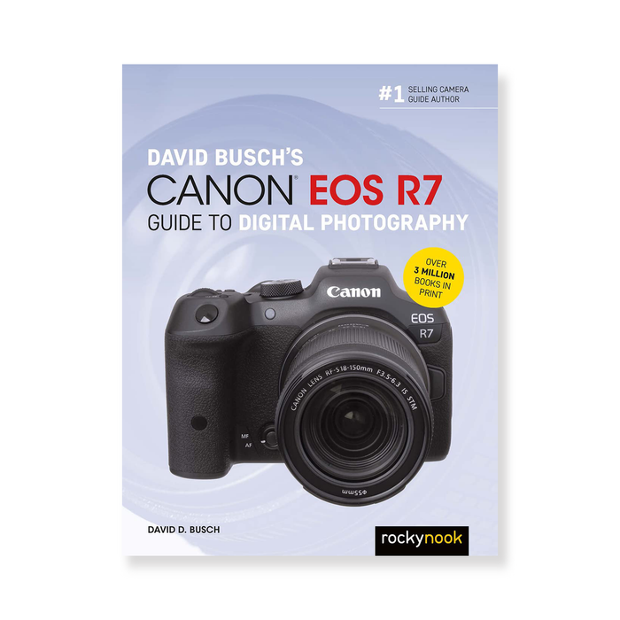 David D. Busch's Canon EOS R7 Guide to Digital Photography (The David Busch Camera Guide Series)
