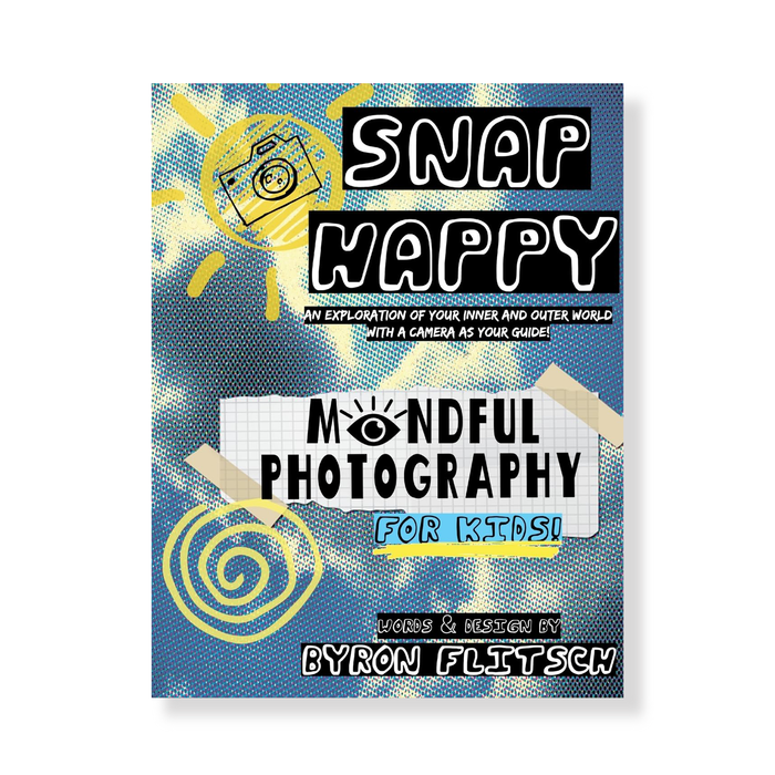 Snap Happy: Mindful Photography For Kids