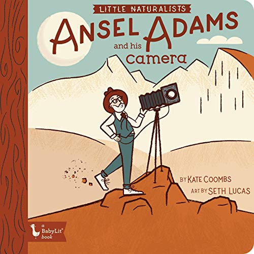 Little Naturalists Ansel Adams and His Camera - by Kate Coombs