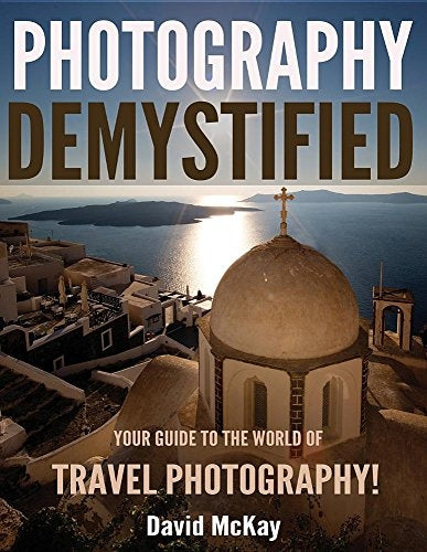 Photography Demystified: Your Guide to the World of Travel Photography